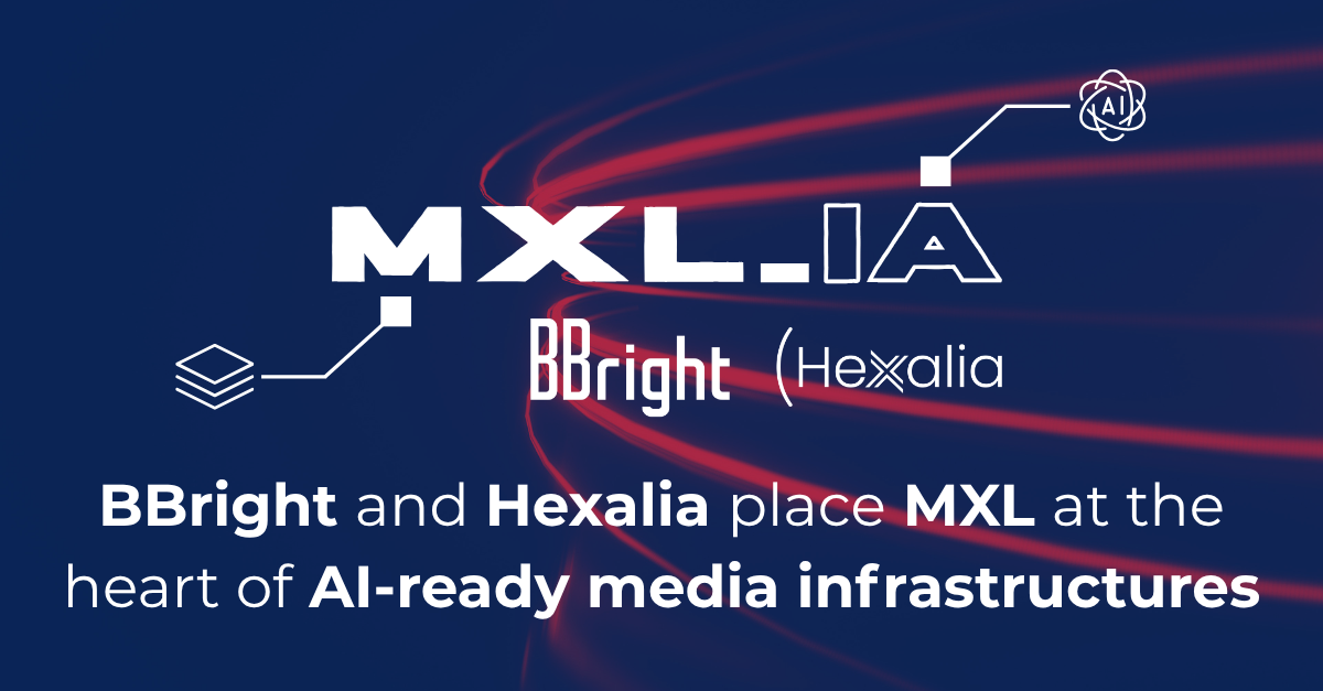BBright and Hexalia place MXL at the heart of AI-ready media infrastructures